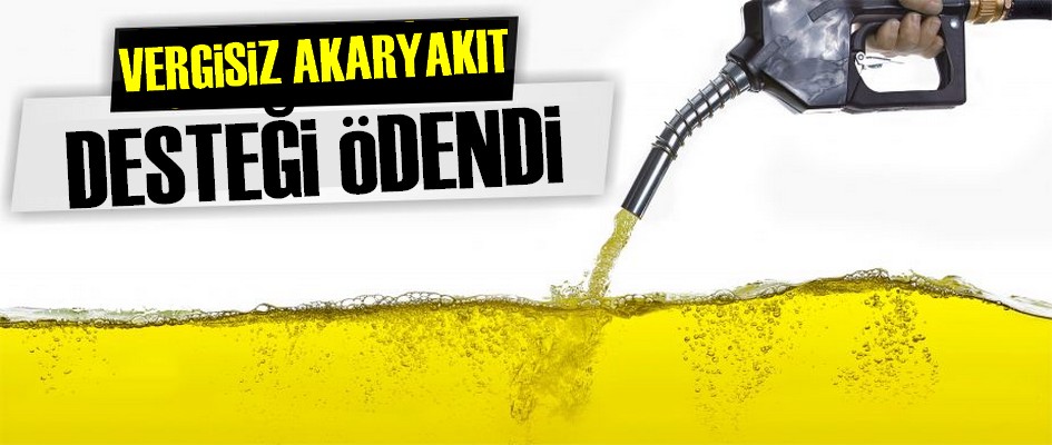 2014 yılı Haziran – Aralık aylarına ait Vergisiz Akaryakıt Desteği'nin bugünden itibaren ödendi