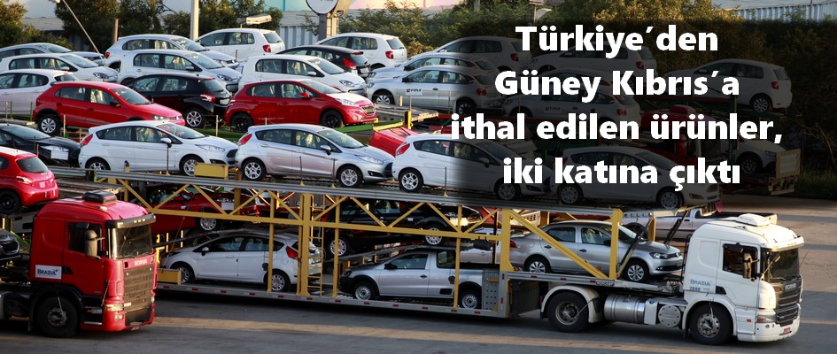 Türkiye'den Güney Kıbrıs'a ithal edilen ürünler, iki katına çıktı