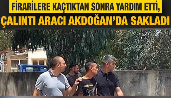 Firarilere yardımcı olan zanlı tutuklandı