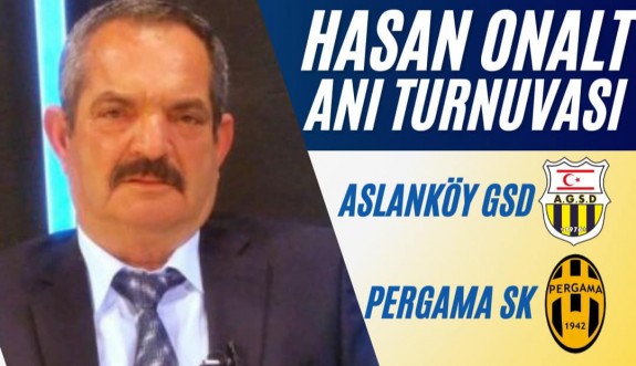 Aslanköy, Hasan Onalt için oynayacak