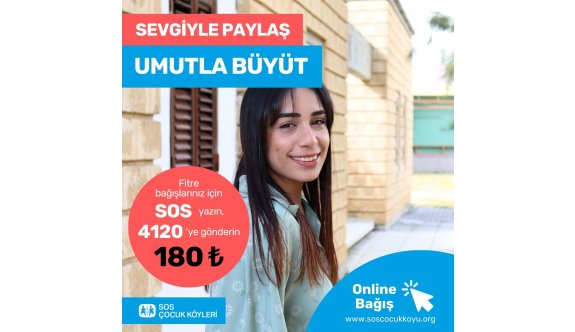 “Sevgiyle Paylaş, Umutla Büyüt” bağış kampanyası sürüyor