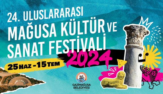 24. Uluslararası Mağusa Kültür Sanat Festivali 25 Haziran’da başlıyor