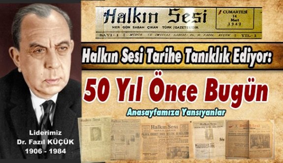 Halkın Sesi Tarihe Tanıklık Ediyor: 50 Yıl Önce Bugün Ana Sayfamıza Yansıyanlar