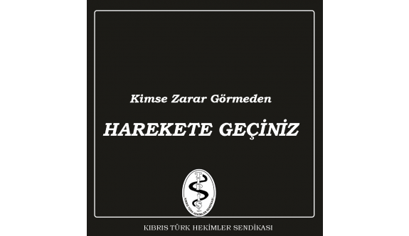 Tıp-İş: “Kimse Zarar Görmeden Harekete Geçiniz”