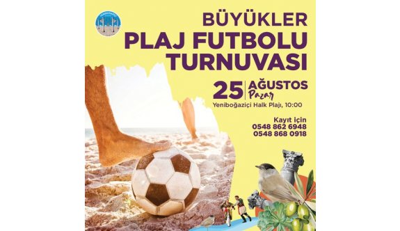 Yeniboğaziçi’nde Büyükler Plaj Futbol Turnuvası oynanacak