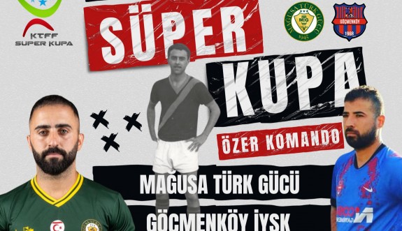 Özer Komando Süper Kupası sahibini buluyor