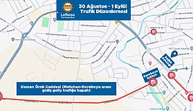 LTB, 30 Ağustos - 1 Eylül arası Bedrettin Demirel ve Osman Örek Caddelerinde trafik düzenlemesi yapacak